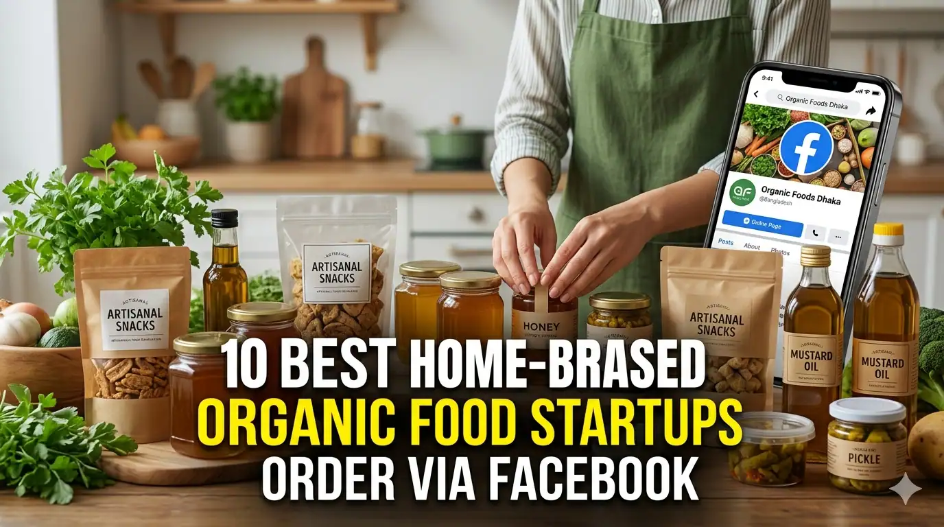 10 Best Home-Based Organic Food Startups Order via Facebook Bangladesh