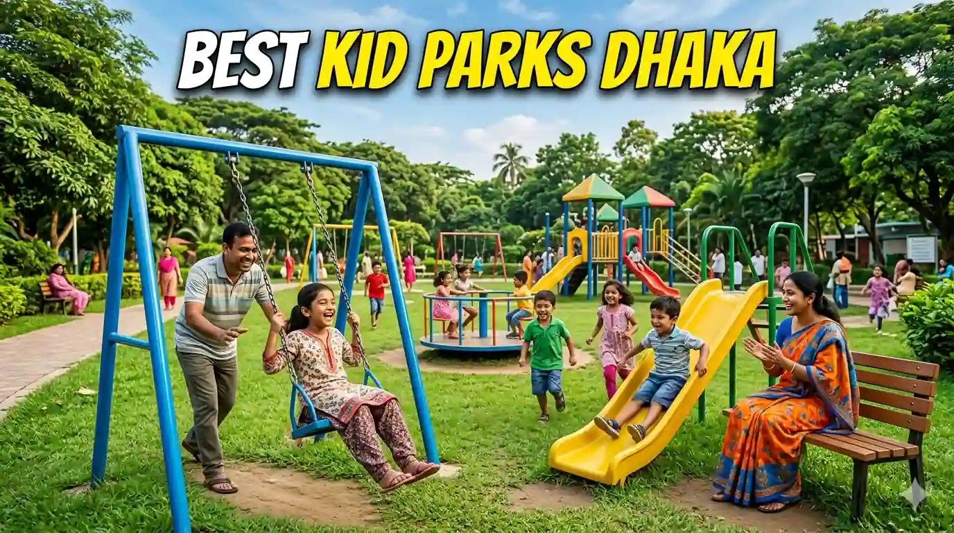 Best Kid Friendly Parks in Dhaka for Weekend Outings